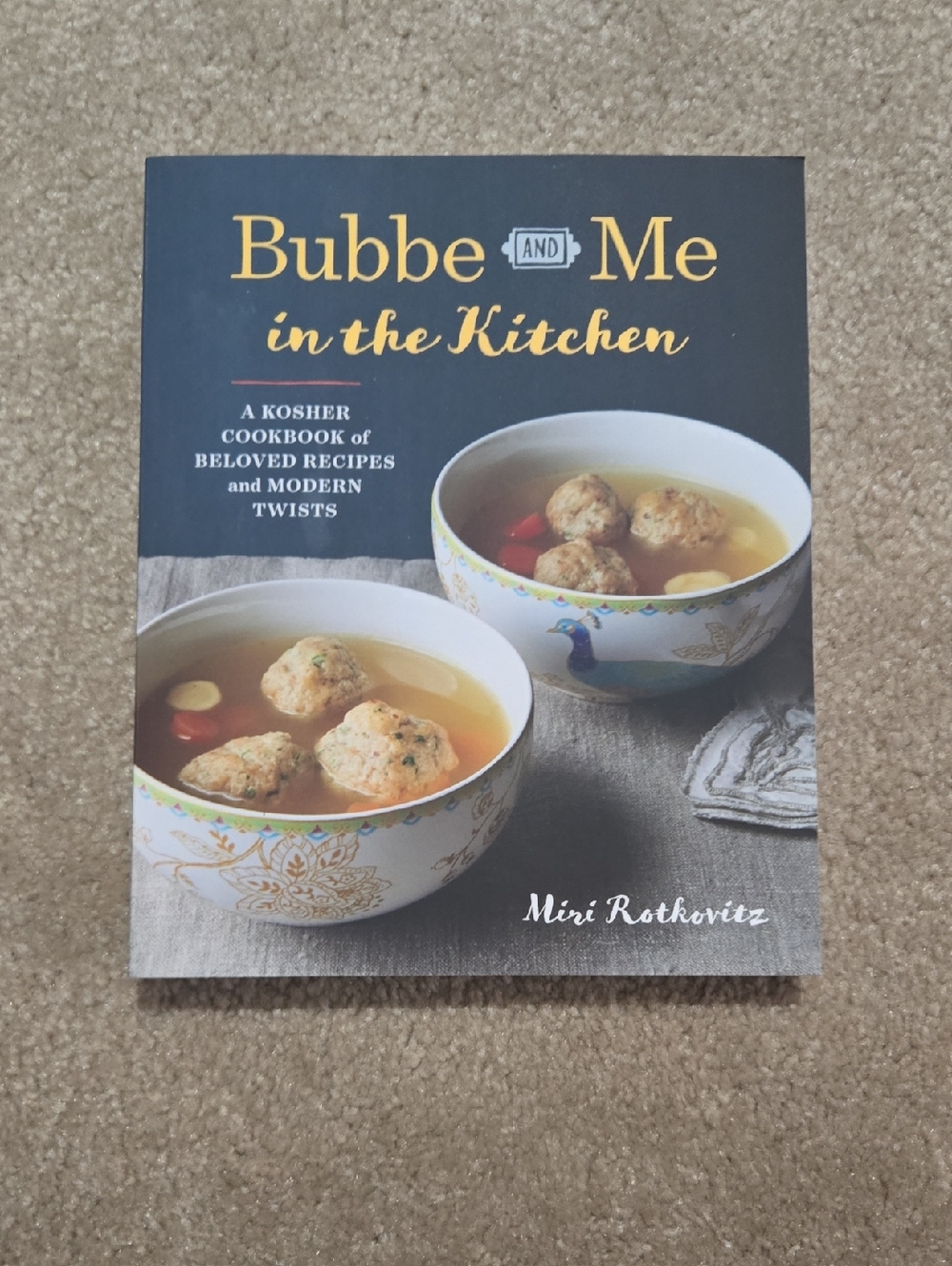 Bubbe and Me in the Kitchen: A Kosher Cookbook of Beloved Recipes and Modern